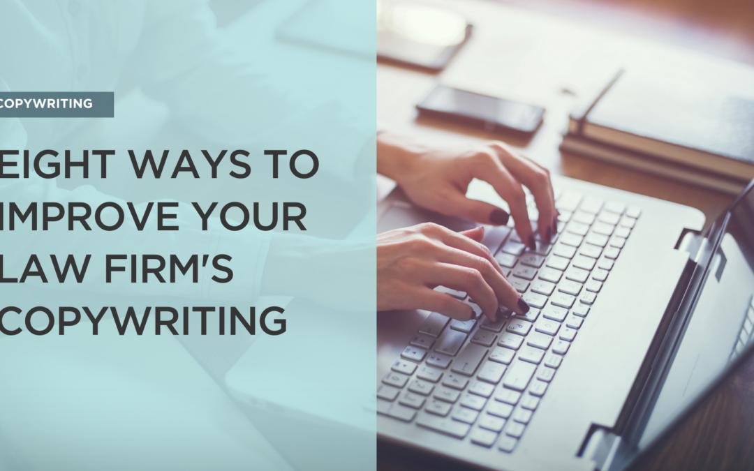 Eight Ways to Improve Your Law Firm’s Copywriting