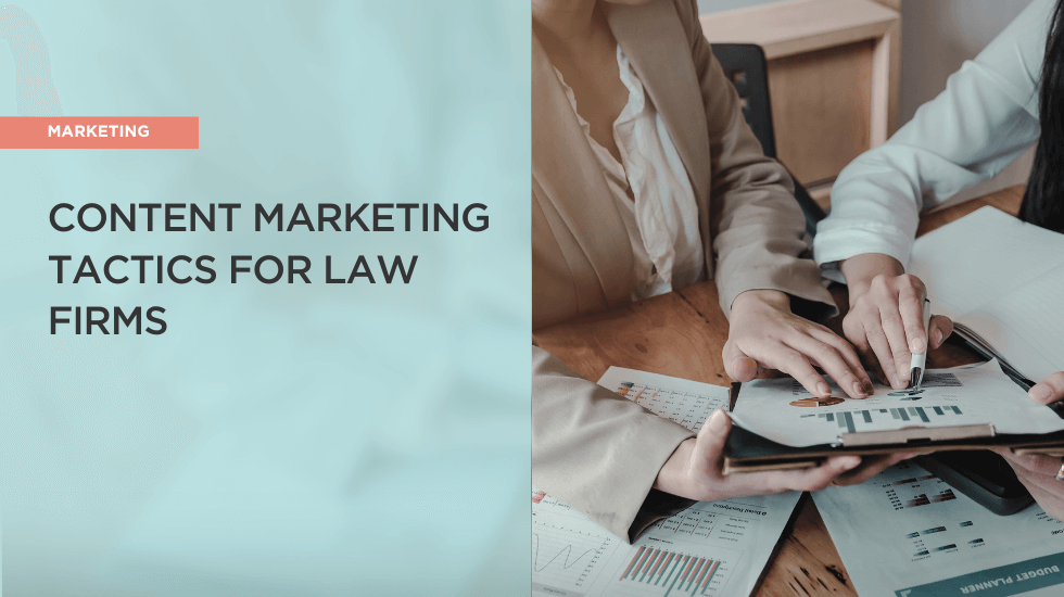 3 Proven Content Marketing Tactics for Law Firms