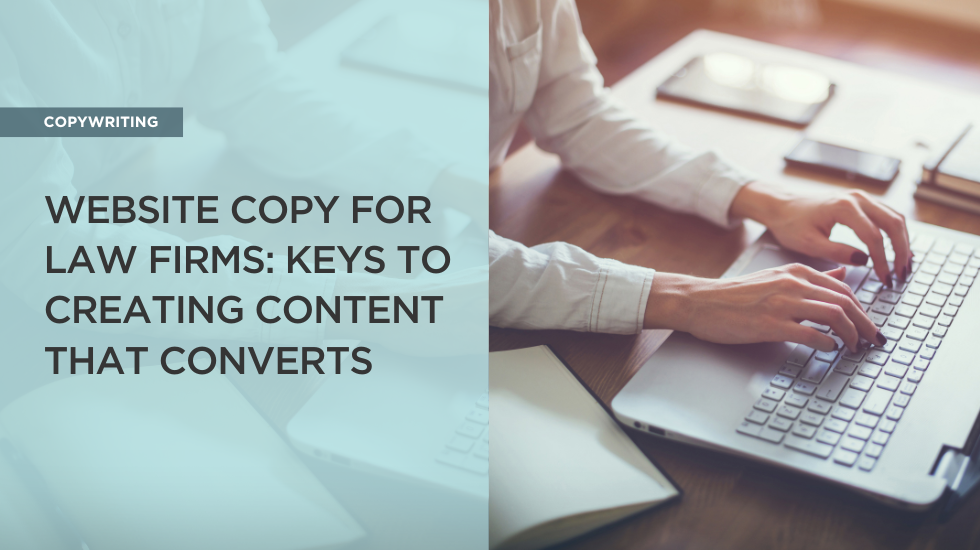 Website Copy for Law Firms: Keys to Creating Content that Converts