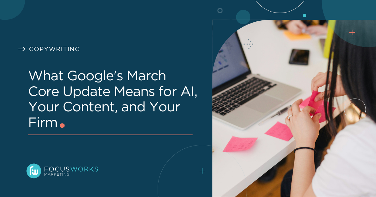 What Google's March Core Update Means for AI, Your Content, and Your Firm